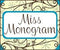 Miss Monogram
